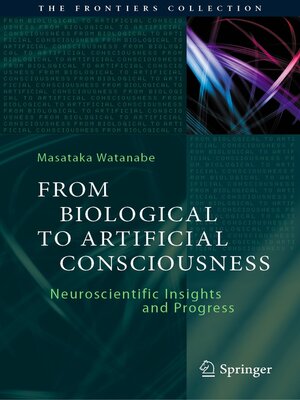 cover image of From Biological to Artificial Consciousness